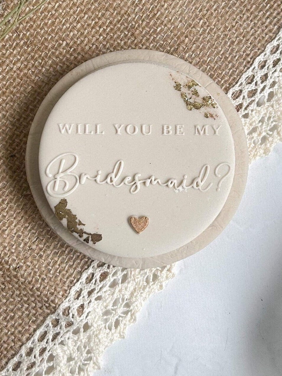 Will You Be My.....? Bridesmaid / Maid of honour Debosser / Embosser